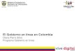 El Gobierno en línea en ColombiaFILE/ballroomdiana_parra.pdf · Diana Parra Silva Programa Gobierno en línea. Gobierno en línea es una Estrategia del Gobierno Nacional, liderada
