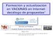 Formación y actualización en VACUNAS en Internet: decálogo ... · decálogo de propuestas* Servicio de Pediatría Hospital General Universitario de Alicante Mayo 2011 * Información