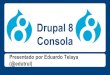 Drupal 8 Consola · 2015. 12. 14. · Instalacion Demo Preguntas y Respuestas Agradecimientos Agenda. Situación de un drupalero. Situación de un drupalero ... $ drupal generate:command
