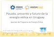 Pasado, presente y futuro de la energía eólica en Uruguay Jornadas de Enería Eólica en... · Nuestros Aportes (1/2) •Apoyo a la Política Energética y acuerdos multipartidarios