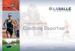 Programa Superior de Coaching Deportivo · 2011. 10. 25. · especialista en tenis, quien explica la especificidad del trabajo que se lleva en Coaching: El Coaching deportivo “…