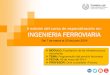 II edición del curso de especialización en: …...2014/05/09  · INGENIERIA FERROVIARIA Del 7 de marzo al 20 de junio 2014 MÓDULO: Explotación de las infraestructuras ferroviarias