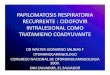 PAPILOMATOSIS RESPIRATORIA · papilomatosis respiratoria recurrente en el Servicio de Otorrinolaringología del Instituto Salvadoreño del Seguro Social , de los cuales se obtuvieron