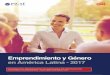Emprendimiento y Género en América Latina - 2017 · Emprendimiento y Género en América Latina - 2017 Prof. Camelia Ilie, Ph.D., INCAE Business School | Prof. Guillermo Cardoza,