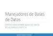 Manejadores de Bases de Datos - Universidad Veracruzana · 2020. 3. 19. · Facultad de Estadística e Informática Bases de datos estructuradas –Modelo relacional. Operaciones