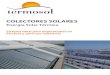 Colectores Solaresmente utilizados por su excelente rendimiento térmico en aislación, un revestimiento con alta tasa de absorción solar y de una baja tasa de emisión, alta eficiencia