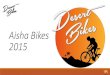 AIXA BIKES 2015desert-bikes.com/wp-content/uploads/2015/06/aishabikes-2015.pdf · AISHA BIKES, es un proyecto que se puso en marcha el año 2014 y que pretende acercar esos fantásticos