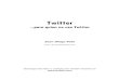 Twitter - proyectoester.files.wordpress.com · Twitter o cualquiera de las empresas nombradas en sus páginas. 1 - Edición Gratuita de “Twitter para quien no usa Twitter” de