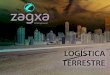 [Zagxa] Logística Terrestre - Versión 2.0 · servicios y actividades como la transportación, almacenamiento y correduría, que ayuda a mover ... Lugar en el Atlas de Complejidad