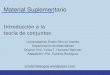 Material Suplementario - WordPress.com€¦ · Material Suplementario Introducción a la teoría de conjuntos crodzmateupra.wordpress.com Universidad de Puerto Rico en Arecibo Departamento