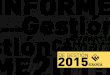 Informe de Gestión 2015 - cccauca.org.co · Informe de Gestión 2015 I Cámara de Comercio del Cauca Gracias a la gestión de la Junta Directiva, la Presidencia Ejecutiva y de cada