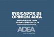 INDICADOR DE OPINION ADEA · 2018. 3. 16. · 2 sem. 2016 INDICADOR DE OPINION ADEA REsultADOs ENCuEstA sEGuNDO sEMEstRE 2016