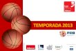 Baloncesto 3X3 · BALONCESTO y cuenta con el respaldo de sus socios patrocinadores y de las federaciones autonómicas, para promover el baloncesto en todos los ámbitos y modalidades