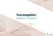 Actuación ante brotes de Sarampión · 2020. 2. 2. · Complicaciones • 30% de los pacientes durante o tras periodo exantemático. • Infección vírica o sobreinfección bacteriana:
