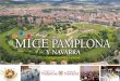 PAMPLONA - Web Oficial de Turismo de Navarra€¦ · pamplona es el escenario de la fiesta universal. miles de visitantes de todo el mundo llegan para conocerlas y disfrutar de su