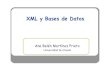 XML y Bases de Datosdi002.edv.uniovi.es/~labra/cursos/ver05/ficheros/XML-BD.pdf · Ana Belén Martínez Prieto 6 Bases de Datos Relacionales zSe basan en las relaciones (tablas bidimensionales)