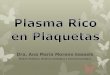 Dra. Ana María Moreno kessels - El Salvador · 2014. 10. 30. · Dra. Ana María Moreno kessels ... antes del PRP el uso de aspirina, vitamina E, Ginkgo Biloba, Te Verde ¿Cuántas