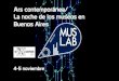 Ars Contemporánea / La Noche de - MUSLABmuslab.org/_2017/programs-2017/10 Argentina noche... · Ars Contemporánea / La Noche de los Museos en Buenos Aires. is a Brazilian composer