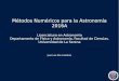 Métodos Numéricos para la Astronomía 2016Aastro.userena.cl/cursos/metodos/clase01_MNPA_2016A.pdf · Organización según resolución exenta 5116/15 → Inicio de clases : 28 de