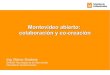 Montevideo abierto: colaboración y co-creaciónmontevideo.gub.uy/sites/default/files/biblioteca/... · Montevideo abierto: colaboración y co-creación Datos y Servicios Abiertos