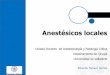 Presentación de PowerPointbiocritic.es/wp-content/uploads/2019/10/1e.-Anestésicos-locales.pdf · Anestésicos locales Unidad Docente de Anestesiología y Patología Crítica Departamento