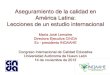 Aseguramiento de la calidad en América Latina: Lecciones ...eventos.uanl.mx/cice/pdf/MariaJoseLemaitre.pdf · los procesos de AC en América Latina 1. El desarrollo de sistemas nacionales