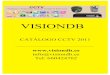 VISIONDBvisiondb.es/vdb/Catalogo_VisionDBCCTVtech_2011.pdfCámara oculta en sensor de humos simulado. Compuesta por un sensor 1/4” Sharp® CCD con una resolución de 420 líneas