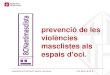 prevenció de les violències masclistes als espais d’oci · 2019. 2. 14. · Enquesta de Violència Masclista a Catalunya. Edició 2016. Setembre de 2018 Resultats destacats de