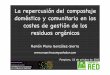 La repercusión del compostaje doméstico y comunitario en los …compostaenred.org/.../Ponencias/Ramon_Plana.pdf · 2012. 2. 14. · La repercusión del compostaje doméstico y comunitario