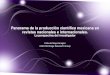 Panorama de la producción científica mexicana en revistas ...entrepares.conricyt.mx/images/archivos/presentaci... · Panorama de la producción científica mexicana en ... Revista