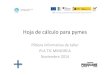 20141103Hoja de cálculo para pymesformaciotic.cime.es/documents/documents/597docpub.pdf · 2014. 11. 7. · Hoja de cálculo para pymes Píldora informativa de taller PLA TIC MENORCA