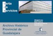 Objetivos Servicios Compromisos Archivo Histórico ...€¦ · El Archivo Histórico Provincial de Guadalajara es un servicio público de acceso libre para todos los ciudadanos y