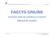 MESA DE AYUDA: 0 -800 999 3232 ayuda@faecys.org · 2018. 11. 1. · FEDERACIÓN ARGENTINA DE EMPLEADOS DE COMERCIO Y SERVICIOS FAECYS-ONLINE Página 11 de 22 MESA DE AYUDA: 0 -800