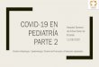 COVID-19 EN PEDIATRÍA Parte 2 11 COVID 2... · 2020. 8. 11. · COVID-19 EN PEDIATRÍA PARTE 2 Hospital General de Niños Pedro de Elizalde 11/08/2020 División Infectología - Epidemiología
