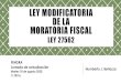 LEY MODIFICATORIA DE LA MORATORIA FISCAL...OBLIGACIONES FISCALES VENCIDAS AL 31/7/20 TODOS LOS CONTRIBUYENTES REFINANCIACIÓN • PLANES VIGENTES • DEUDAS EMERGENTES DE PLANES CADUCOS