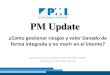PM Update - PMI Capitulo Guatemala · Análisis inspirado en reflexiones contenidas en el White paper; ^Interfacing Earned Value and Risk Management escrito por Val Jonas, CEO, Risk