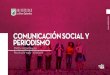 COMUNICACIÓN SOCIAL Y PERIODISMO · 2020. 4. 24. · Sociedad y Periodismo 3 Ciudadanía y Solidaridad 2 Textos en la Web I 3 Competencias Comunicativas II 2 Constitución Política