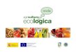 Presentación de PowerPoint · alimentos ecológicos. Los consumidores que conocen los productos ecológicos consideran que:-son productos naturales-son productos más sanos, sin