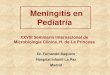 Meningitis en Pediatría - Helicobacterspain · Meningitis en Pediatría Dr. Fernando Baquero Hospital Infantil La Paz Madrid XXVIII Seminario Internacional de Microbiología Clínica,