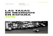 LAS TASAS DE RESIDUOS EN ESPAÑA 2018€¦ · cualitativa y cuantitativa de las ordenanzas ﬁscales de recogida de residuos en 125 municipios españoles, incluidas todas las capitales