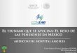 El tsunami que se avecina: El reto de las pensiones en México · 2019. 5. 14. · El tsunami que se avecina: El reto de las pensiones en México Carlos Ramírez Fuentes, Presidente