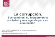 Diagnóstico de Situación y Perspectivas para la ... · Los caminos que llevan a la corrupción en Honduras 3. El costo social de la corrupción 4. Iniciativas internacionales de