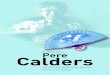 Monogràﬁc dedicat a Pere CaldersA la fresca, amb Calders A més de ser un dels nostres escriptors més universals, Pere Calders (1912-1994) té una actitud literària i vital que