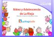 Niñez y Adolescencia de La Rioja...monitoreo y evaluación de las políticas públicas dirigidas a la niñez y adolescencia. Los indicadores, accesibles vía web, pueden Los indicadores,