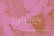 ESCUELA SERENA · Escuela Serena fue el nombre que las herma-nas Cossettini tomaron entre los años 30 y 40 para refundar una pedagogía basada en la relación entre educación y