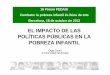 EL IMPACTO DE LAS POLÍTICAS PÚBLICAS EN LA POBREZA INFANTIL · 2016. 7. 29. · LA EVOLUCIÓN DE LA POBREZA INFANTIL EN ESPAÑA: los 70 y 80 CANTÓ Y MERCADER-PRATS (1998) -Mejora
