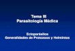 Tema III Parasitología Médica - Infomeduvsfajardo.sld.cu/sites/uvsfajardo.sld.cu/files/ii... · 2016. 4. 19. · Tema III. Parasitología Médica. Ectoparásitos. Generalidades