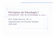 Principios de Psicología I - Recinto Universitario de Mayagüezacademic.uprm.edu/eddiem/psic3001/HTMLobj-371/t1-def... · 2008. 2. 4. · Principios de Psicología I Introducción: