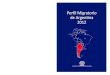 Perﬁl Migratorio de Argentina 2012...Perﬁl Migratorio de Argentina 2012 Oﬁcina Regional para América del Sur Callao 1033 Piso 3º C1023AAD Tel: +54 (11) 5219-2033 2034 2035