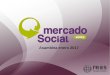 Asamblea enero 2017 - Mercado Social de Madrid · 2017. 6. 30. · Asamblea enero 2017. Metodología pa rticipativa so bre balance so cial. General (actividad/dinámi ca) * Espacio